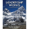 Leadership Works: Advanced Study Guide for L.E.A.D. - Paperback