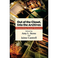 Out of the Closet, Into the Archives: Researching Sexual Histories - Hardcover