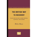 The British Way to Recovery: Plans and Policies in Great Britain, Australia, and Canada - Paperback