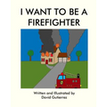 I Want to be a Firefighter - Paperback
