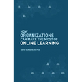 How Organizations Can Make the Most of Online Learning - Paperback