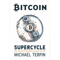 Bitcoin Supercycle: How the Crypto Calendar Can Make You Rich - Hardcover