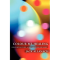 Colour Me Healing - Paperback