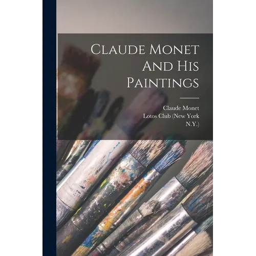 Claude Monet And His Paintings - Paperback