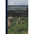 A Chapter of the Old Slovenian Democracy - Paperback
