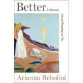 Better: A Memoir about Wanting to Die - Hardcover