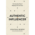 Authentic Influencer: The Barnabas Way of Shaping Lives for Jesus - Paperback