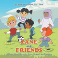 Zane and Friends: A Book About Diversity, Love, Respect and Kindness - Paperback
