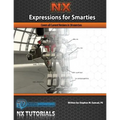Expressions for Smarties in NX: Covers all current NX releases - Paperback