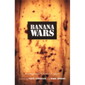 Banana Wars: Power, Production, and History in the Americas - Paperback