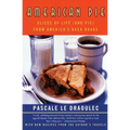 American Pie: Slices of Life (and Pie) from America's Back Roads - Paperback