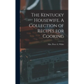 The Kentucky Housewife. A Collection of Recipes for Cooking - Hardcover