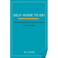 Self-Guide to DEI: Understanding diversity, equity, and inclusion at the workplace - Paperback
