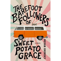 The Barefoot Followers of Sweet Potato Grace - Paperback