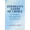 Zermelo's Axiom of Choice: Its Origins, Development, and Influence - Paperback
