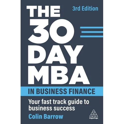 The 30 Day MBA in Business Finance: Your Fast Track Guide to Business Success - Paperback