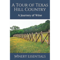 A Tour of Texas Hill Country: A Journey of Wine - Paperback