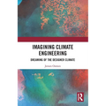 Imagining Climate Engineering: Dreaming of the Designer Climate - Paperback