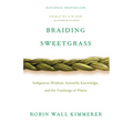 Braiding Sweetgrass: Indigenous Wisdom, Scientific Knowledge and the Teachings of Plants - Paperback