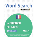Word Search in French for Adults - It's Easy! Vol.1 - Delta Classics - Find 2000 Cleverly Hidden Words: A Fun Language Activity - Includes Bonus Game - Paperback