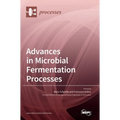 Advances in Microbial Fermentation Processes - Hardcover