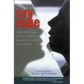 Cry Rape: The True Story of One Woman's Harrowing Quest for Justice - Paperback