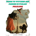 Guide to Witches and Fairies in Italian Folklore: mysteries, about witches and fairies - Paperback