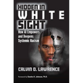Hidden in White Sight: How AI Empowers and Deepens Systemic Racism - Hardcover