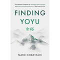 Finding Yoyu: The Japanese Compass for Navigating Overwhelm and Cultivating Abundance in 7 Key Areas of Life - Paperback