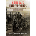 Canada's Entrepreneurs: From the Fur Trade to the 1929 Stock Market Crash: Portraits from the Dictionary of Canadian Biography - Paperback