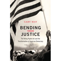 Bending Toward Justice: The Voting Rights Act and the Transformation of American Democracy - Paperback