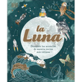 La Luna (the Moon): Descubre Los Misterios de Nuestra Vecina Más Cercana - Hardcover