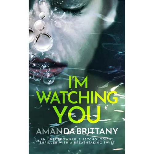 I'M WATCHING YOU an unputdownable psychological thriller with a breathtaking twist - Paperback