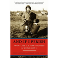 And If I Perish: Frontline U.S. Army Nurses in World War II - Paperback