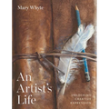 An Artist's Life: Unlocking Creative Expression - Hardcover