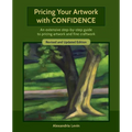 Pricing Your Artwork with Confidence: An extensive step-by-step guide to pricing artwork and fine craftwork - Paperback