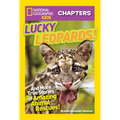 National Geographic Kids Chapters: Lucky Leopards!: And More True Stories of Amazing Animal Rescues - Paperback