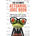 The Ultimate Actuarial Joke Book: 670.5 Jokes Geeky Enough to be Suitable for Actuaries - Paperback