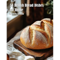 50 British Bread Dishes for Home - Paperback