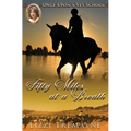 Fifty Miles at a Breath - Paperback