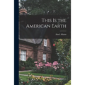 This is the American Earth - Paperback