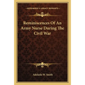 Reminiscences Of An Army Nurse During The Civil War - Paperback