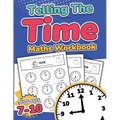 Telling the Time Maths Workbook Kids Ages 7-10 110 Timed Test Drills with Answers Hour, Half Hour, Quarter Hour, Five Minutes, Minutes Questions Grade - Paperback