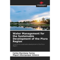 Water Management for the Sustainable Development of the Piura Region - Paperback