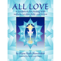 All Love: A Guidebook for Healing with Sekhem-Seichim-Reiki and SKHM - Paperback