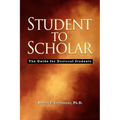 Student to Scholar: The Guide for Doctoral Students - Paperback