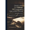 Diary and Letters of Rutherford Birchard Hayes: Nineteenth President of the United States, Volume 1, part 1 - Hardcover