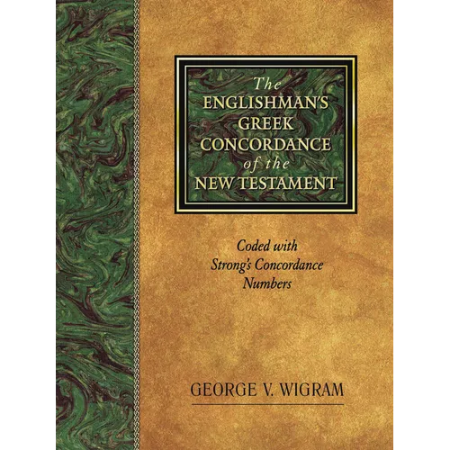 The Englishman's Greek Concordance of the New Testament: Coded with Strong's Concordance Numbers - Hardcover