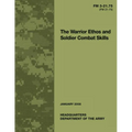 The Warrior Ethos and Soldier Combat Skills: Field Manual FM 3-21.75 (FM 21-75) - Paperback