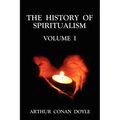 The History of Spiritualism Volume 1 - Paperback